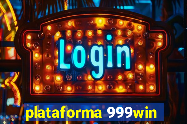 plataforma 999win